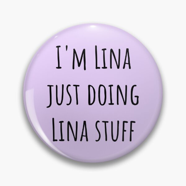 Item preview, I am Lina doing Lina stuff designed and sold by DeltaWhiskey-.