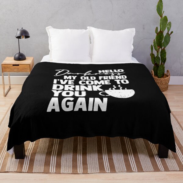 Item preview, Hello Darkness My Old Friend I've Come To Drink You Again designed and sold by Nessshirts.