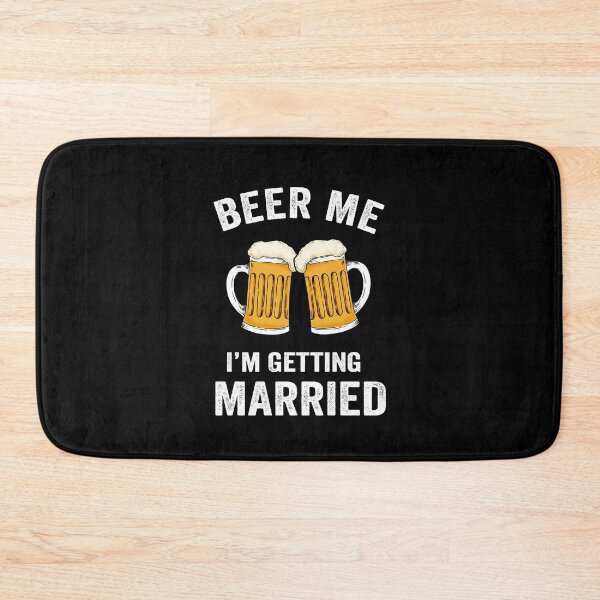 Item preview, Beer Me I'm Getting Married designed and sold by silverhexagon.
