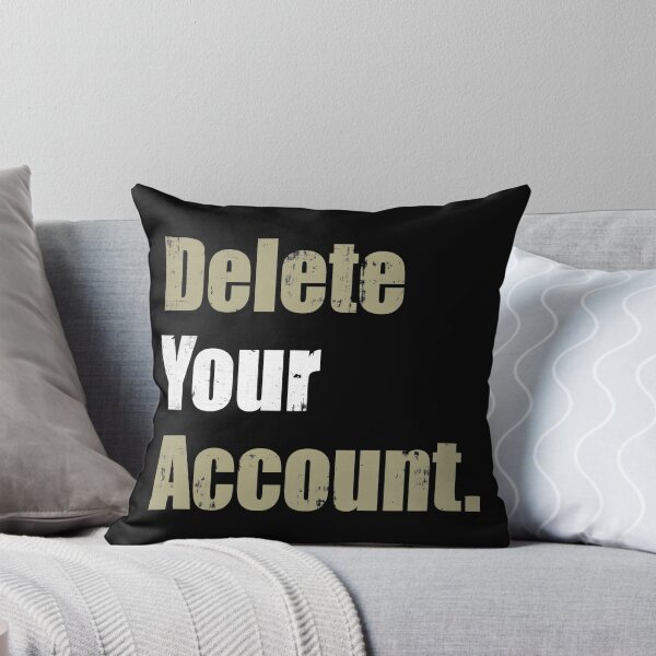 Item preview, Delete Your Account designed and sold by FreezingGravel.