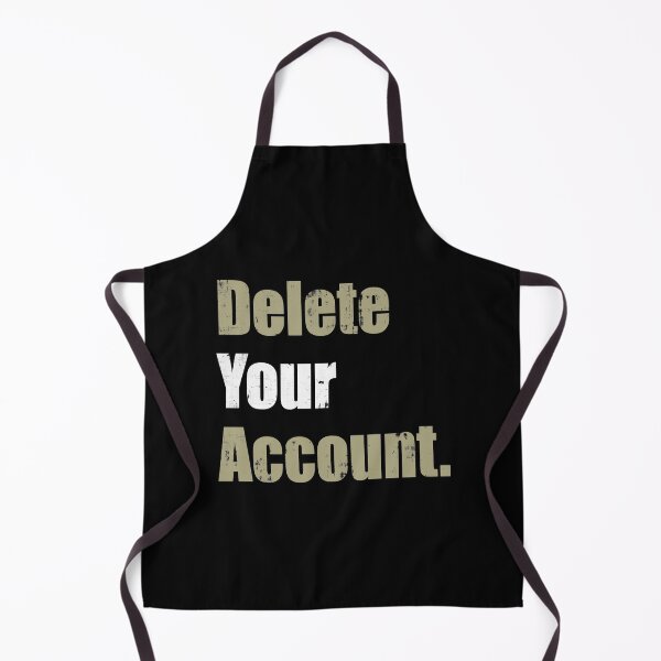 Item preview, Delete Your Account designed and sold by FreezingGravel.
