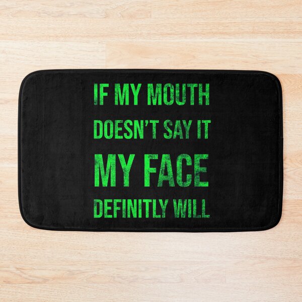 Item preview, If My Mouth Doesn't Say It My Face Definitely Will designed and sold by AMINE  ★★★★★.