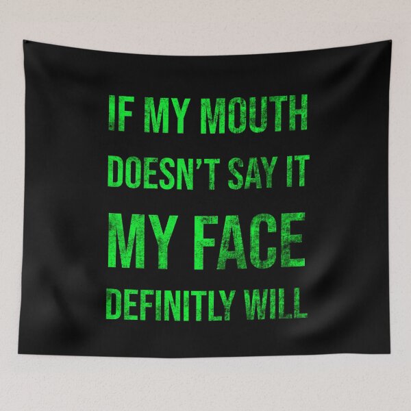 Item preview, If My Mouth Doesn't Say It My Face Definitely Will designed and sold by AMINE  ★★★★★.