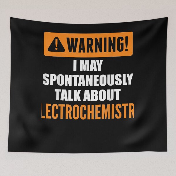 Item preview, Warning I May Spontaneously Talk About Electrochemistry designed and sold by maizreo.