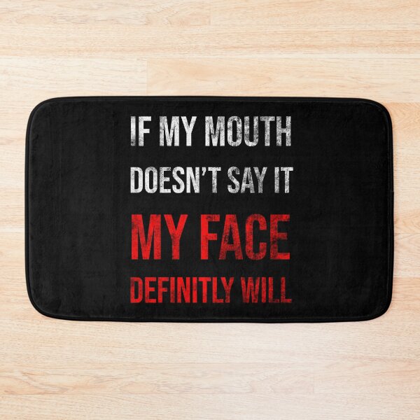 Item preview, If My Mouth Doesn't Say It My Face Definitely Will designed and sold by AMINE  ★★★★★.