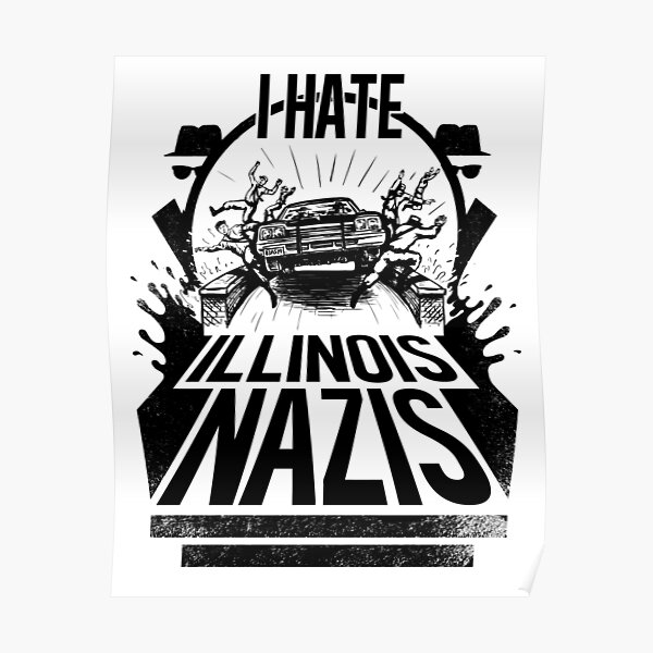 Jake and Elwood hate Illinois Nazis Poster
