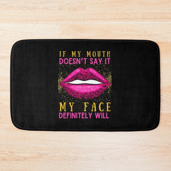 Item preview, If my mouth doesnt say it my face definitely will designed and sold by Mixture-DESIGN.