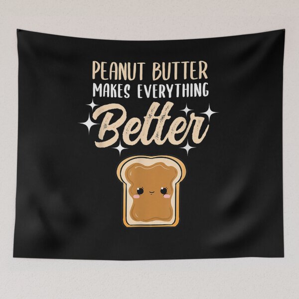 Item preview, Peanut Butter Makes Everything Better designed and sold by maizreo.