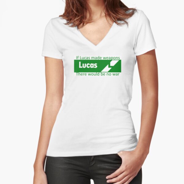 If Lucas Made Weapons, There Would Be No War Fitted V-Neck T-Shirt