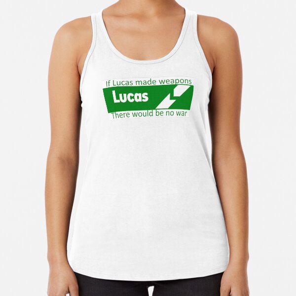 If Lucas Made Weapons, There Would Be No War Racerback Tank Top