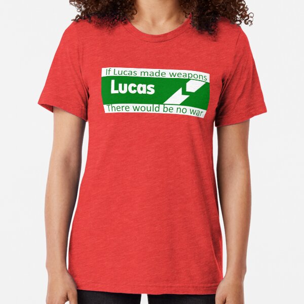 If Lucas Made Weapons, There Would Be No War Tri-blend T-Shirt