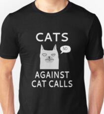 Cats Against Cat Calls Unisex T-Shirt