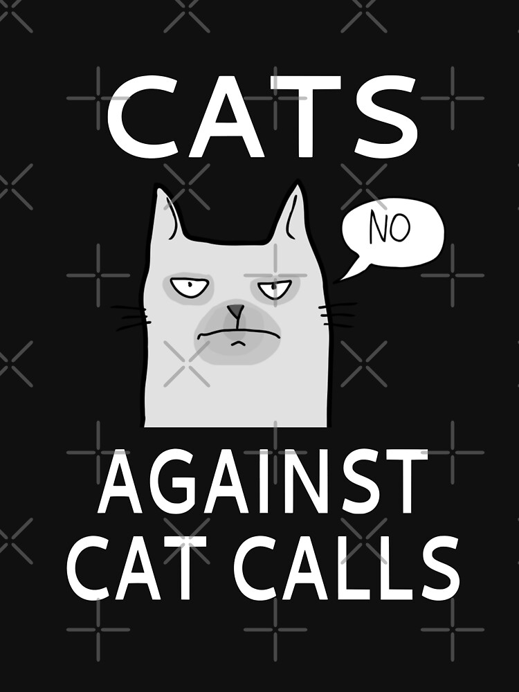 Cats against hotsell catcalls shirt