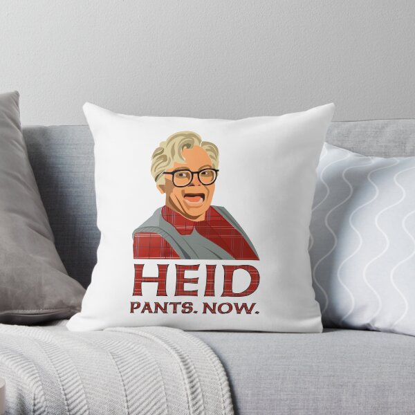 Heid, pants, now! Head, pants now. So I married an axe murderer. Mike Myers. Stuart MacKenzie Throw Pillow