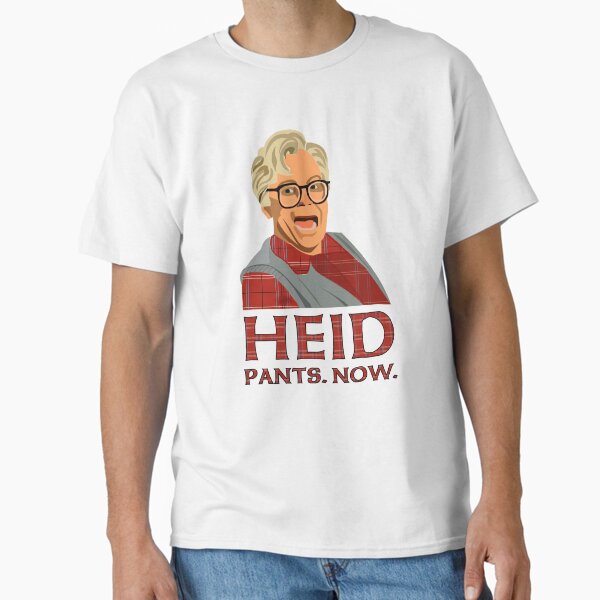 Item preview, Heid, pants, now! Head, pants now. So I married an axe murderer. Mike Myers. Stuart MacKenzie designed and sold by wheatbeltdesign.