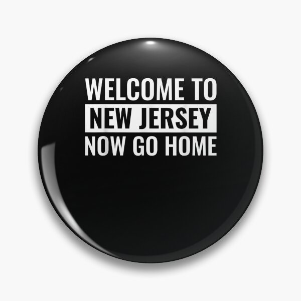 Item preview, Welcome To New Jersey Now Go Home designed and sold by maizreo.