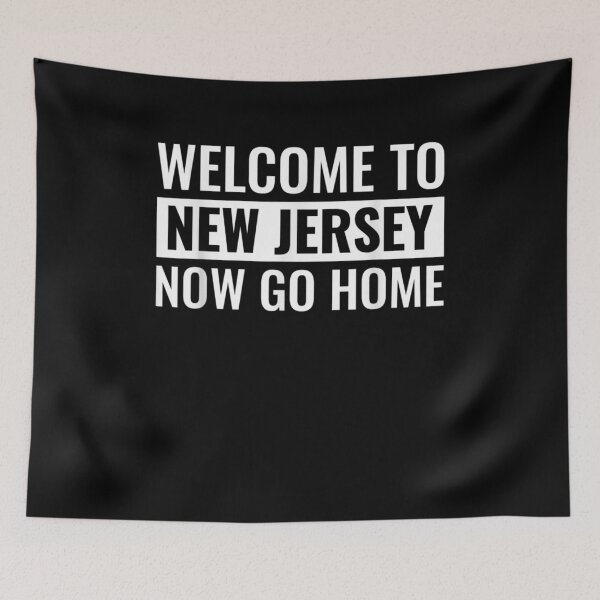 Item preview, Welcome To New Jersey Now Go Home designed and sold by maizreo.