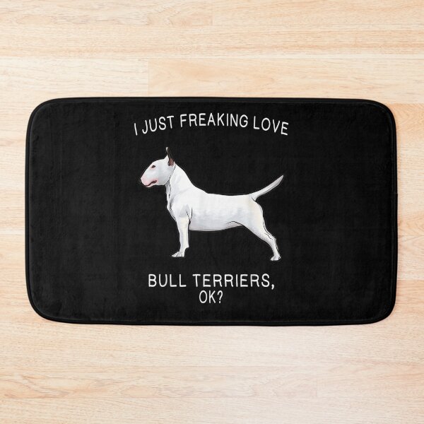Item preview, I Just Freaking Love Bull Terriers Ok Dog designed and sold by maizreo.