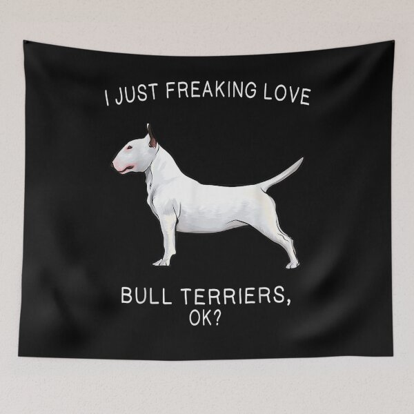Item preview, I Just Freaking Love Bull Terriers Ok Dog designed and sold by maizreo.