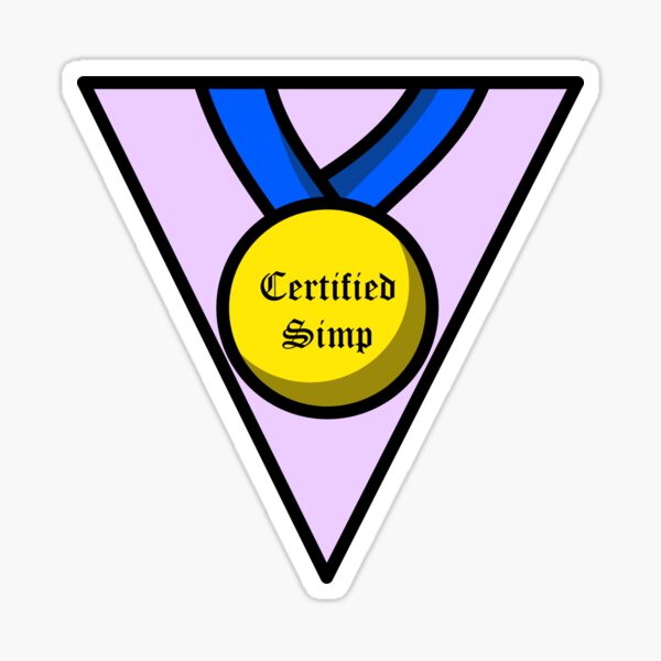 Certified Simp Medal Sticker For Sale By Nofrotecture Redbubble