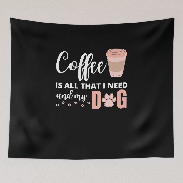 Item preview, Coffee Is All That I Need and My Dog designed and sold by ILLYL Creatives.