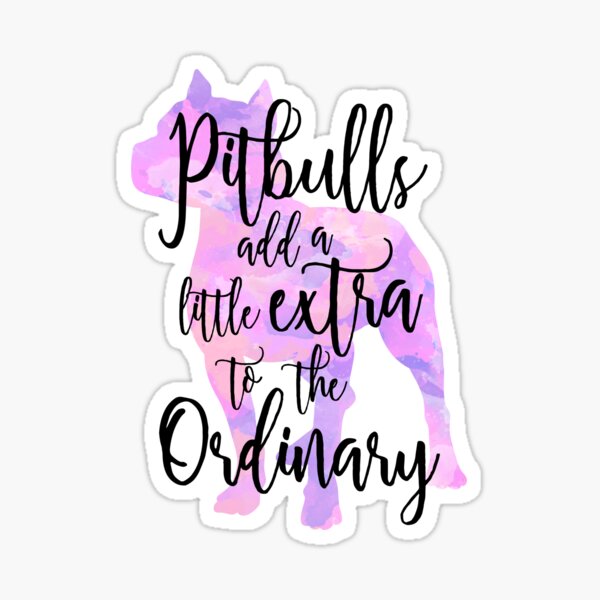 Extraordinary Pitbull Watercolor Sticker