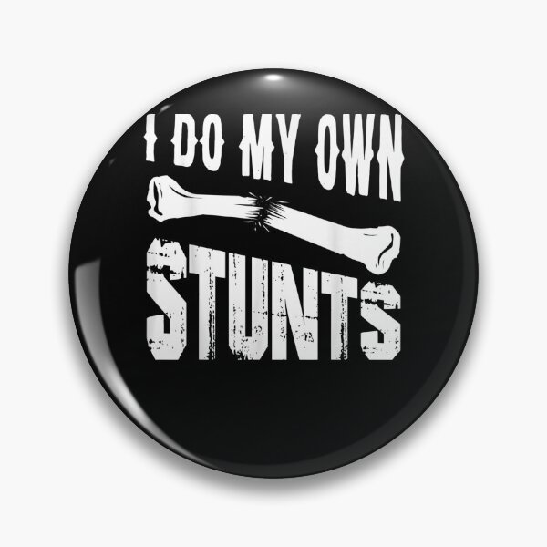 Item preview, I Do My Own Stunts Gift For Broken Bone Survivors  designed and sold by avareid3.