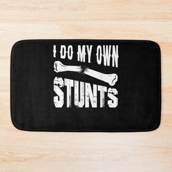 Item preview, I Do My Own Stunts Gift For Broken Bone Survivors  designed and sold by avareid3.