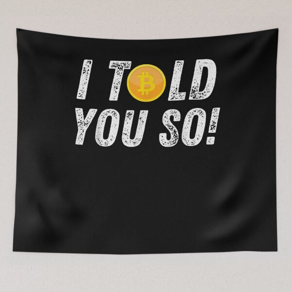 Item preview, Bitcoin Crypto Cryptocurrency Funny I Told You So  designed and sold by avareid3.