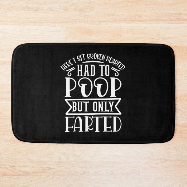 Item preview, Here I sit broken hearted had too poop but only farted designed and sold by pnkpopcorn.