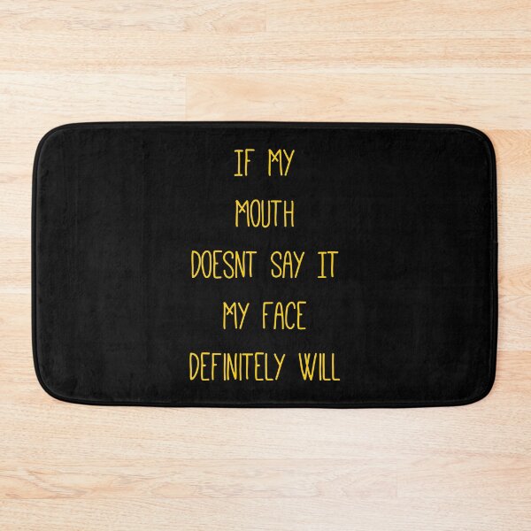 Item preview, If My Mouth Doesnt Say It My Face Definitely Will designed and sold by Thevulcano.
