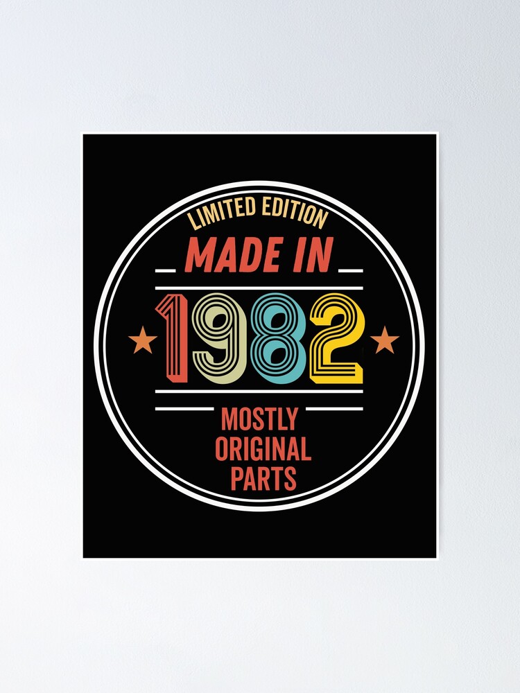 Limited Edition Made In 1982 Mostly Original Parts - Funny Vintage Years  Old Birthday Gifts. Poster for Sale by ALITOPRINCE