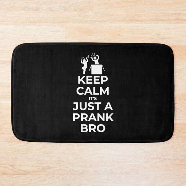 Item preview, Keep calm, it's just a prank bro designed and sold by The Agreeable Raven.