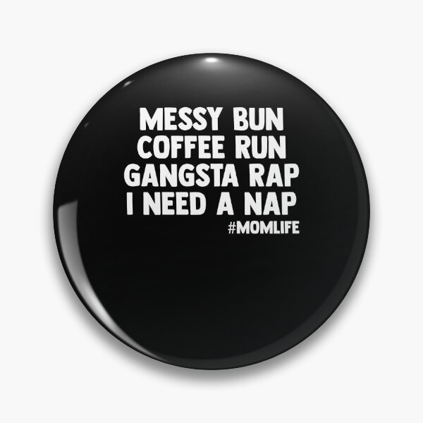 Item preview, Messy Run Coffee Run Gangsta Rap I Need A Nap Coffee Lover designed and sold by Nessshirts.