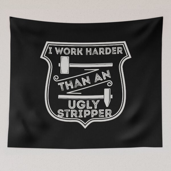 Item preview, I Work Harder Than an Ugly Stripper designed and sold by loka-Art.