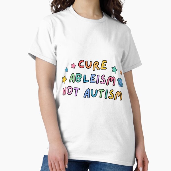Item preview, Cure Ableism Not Autism designed and sold by AthalyAltay.