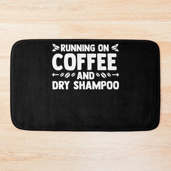 Item preview, Running On Coffee And Dry Shampoo Coffee Mom Coffee Lover designed and sold by Nessshirts.