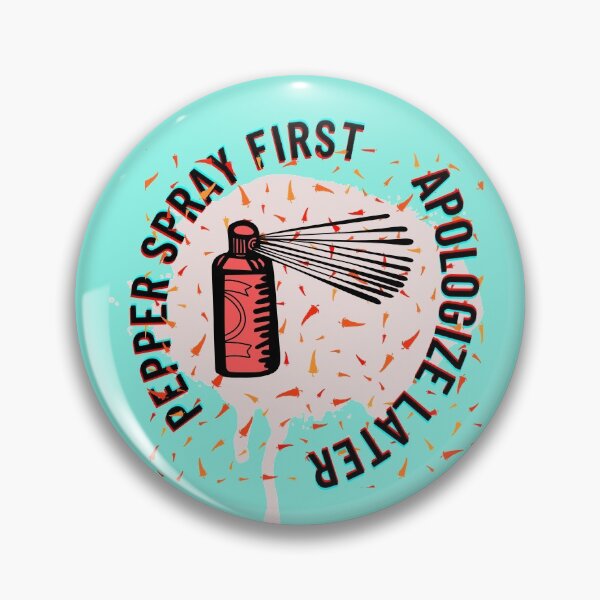 Item preview, Pepper Spray First apologize later -Funny sarcastic designed and sold by Red-ElYoubi.