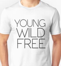 YOUNG WILD FREE Unisex T-Shirt