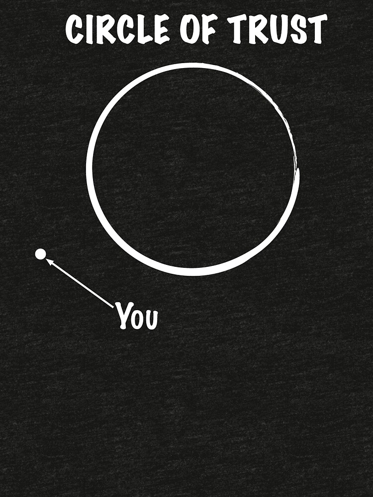 circle of trust t shirt