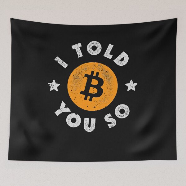 Item preview, I Told You So BTC Blockchain Cryptocurrency Trading designed and sold by JamisonCatacu.