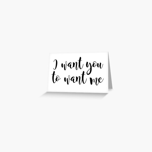Item preview, I want you to want me designed and sold by doodle189.