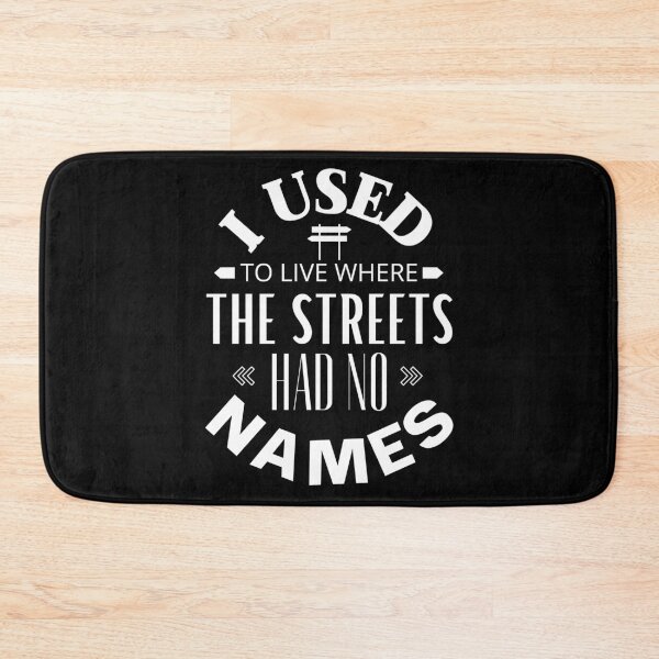 Item preview, I used to live where the streets had no names - for dark items designed and sold by 133DandC.