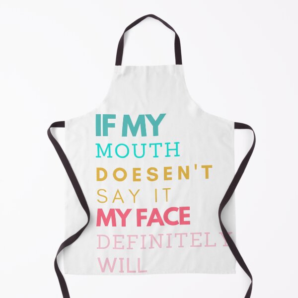 Item preview, If my mouth doesnt say it my face definitely will designed and sold by VerasCreations.