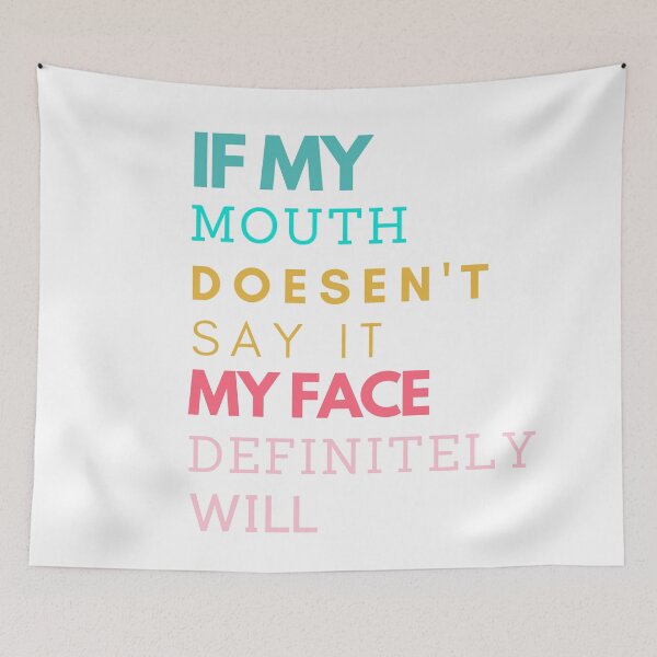 Item preview, If my mouth doesnt say it my face definitely will designed and sold by VerasCreations.