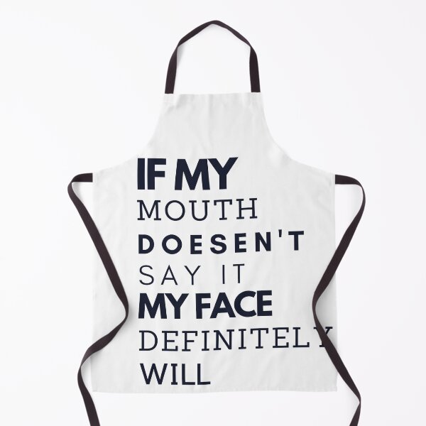 Item preview, If my mouth doesnt say it my face definitely will designed and sold by VerasCreations.