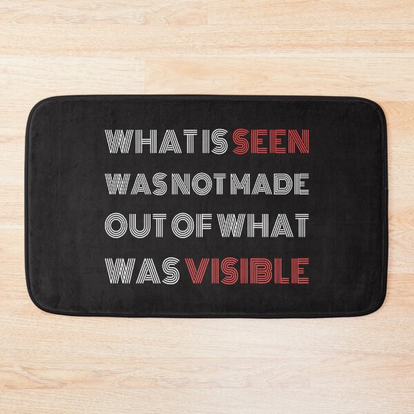 Item preview, What Is Seen Was Not Made Out Of What Was Visible designed and sold by AscendMerch.