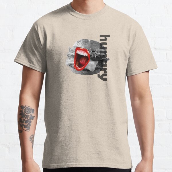 hungry Classic T-Shirt