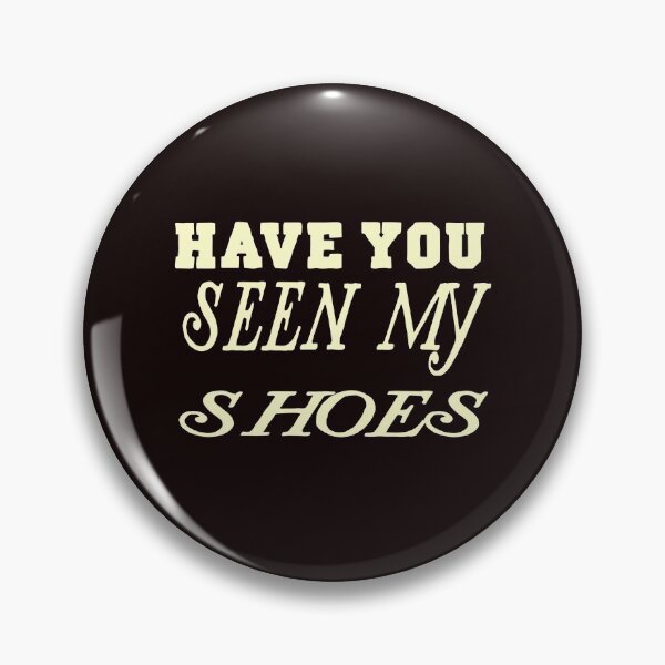 Item preview, Have you seen my shoes designed and sold by buhnka.