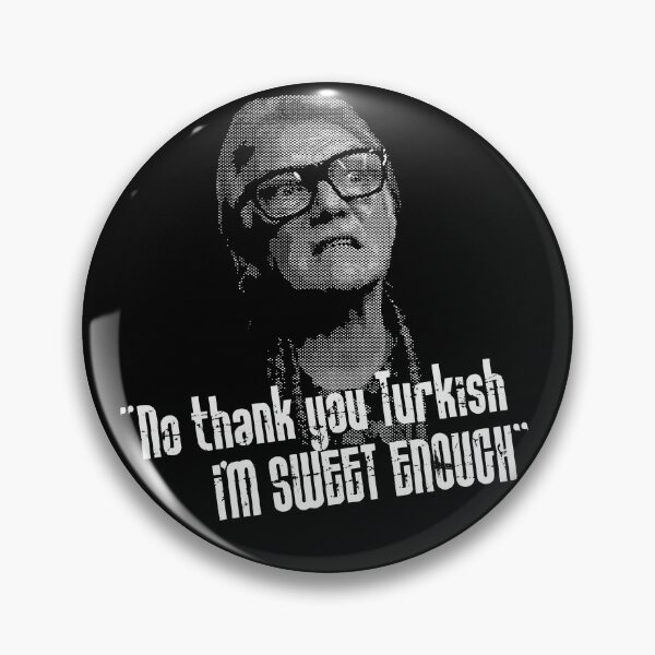 Item preview, No Thankyou Turkish, I'm Sweet Enough Quote designed and sold by McPod.